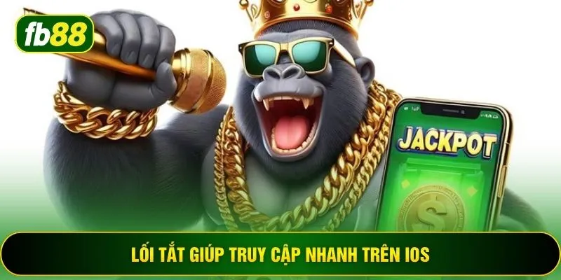 Lối tắt giúp truy cập nhanh trên iOS